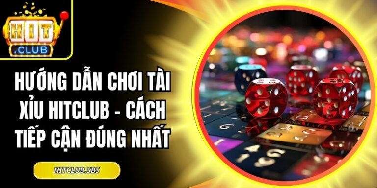 hướng dẫn chơi tài xỉu Hitclub