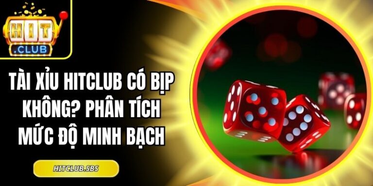 tài xỉu Hitclub có bịp không